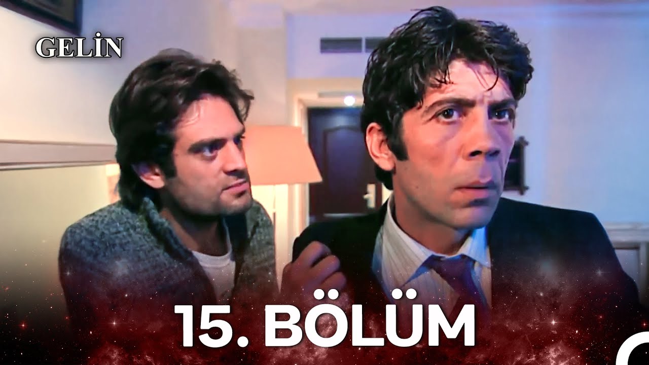 Gelin 15. Bölüm