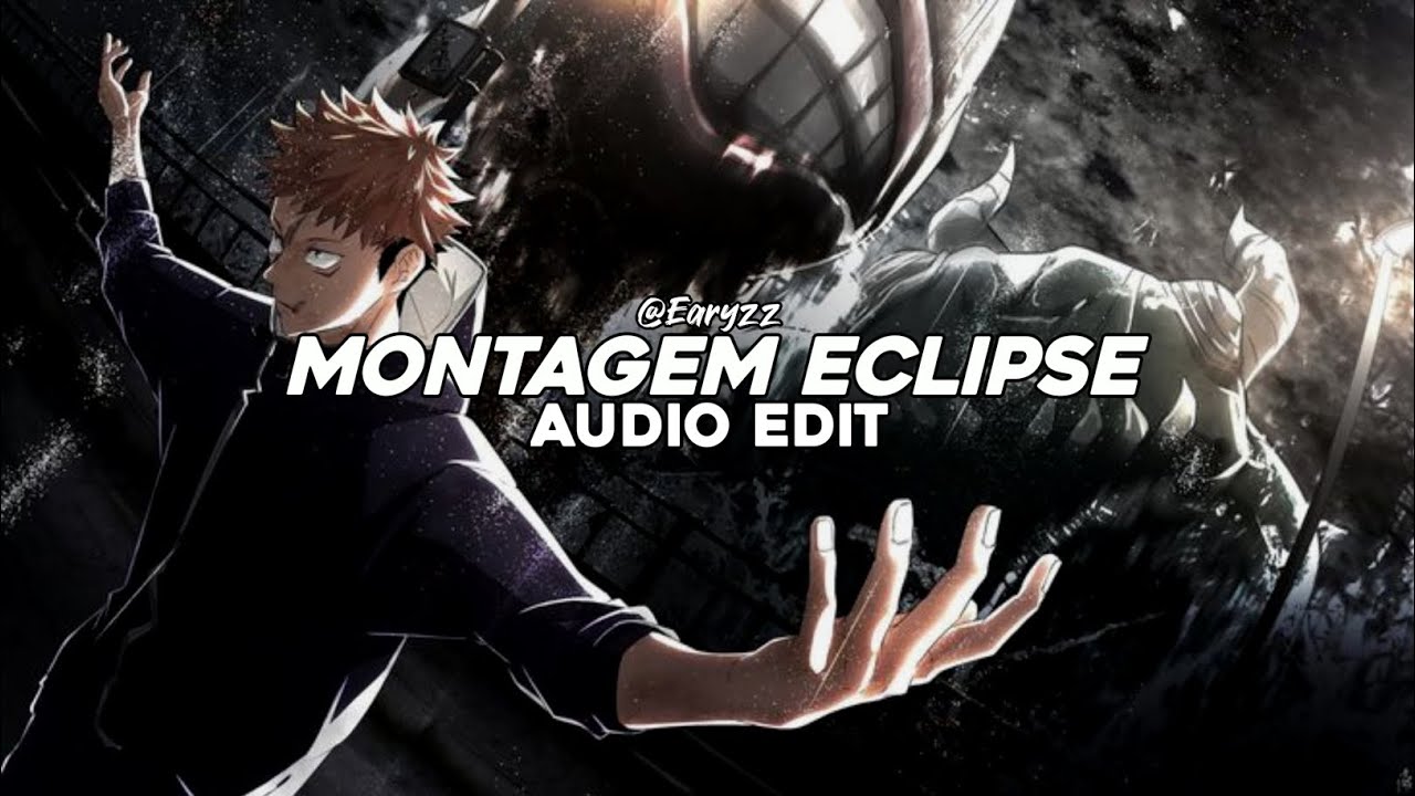 montagem eclipse (slowed / best part) - dj fku [edit audio]