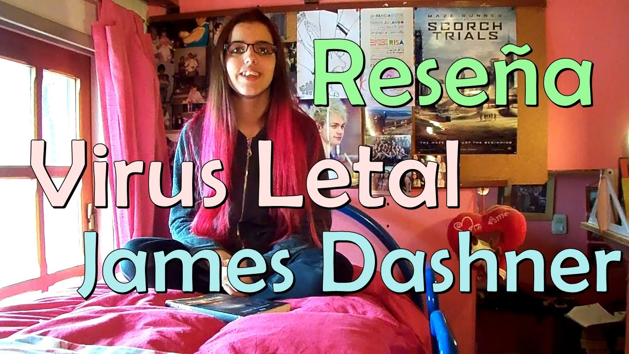 Rese&ntilde;a Virus Letal - James Dashner | Michu Boyer || Bookube Argentina