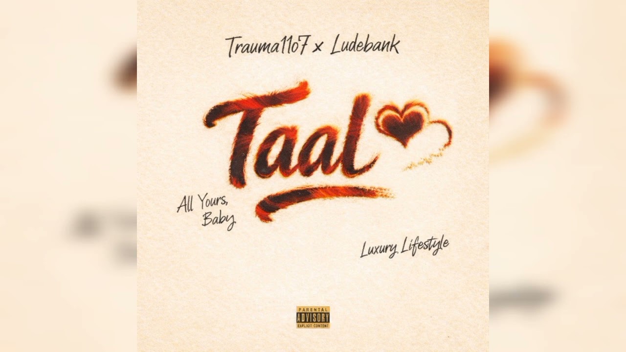 TAAL | Official audio -Trauma11o7 ft Ludebank.prod by @Mxteobeatz3.0