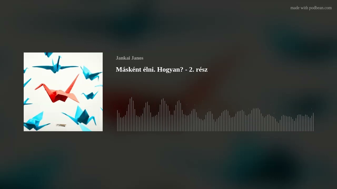 Másként élni. Hogyan? - 2. rész