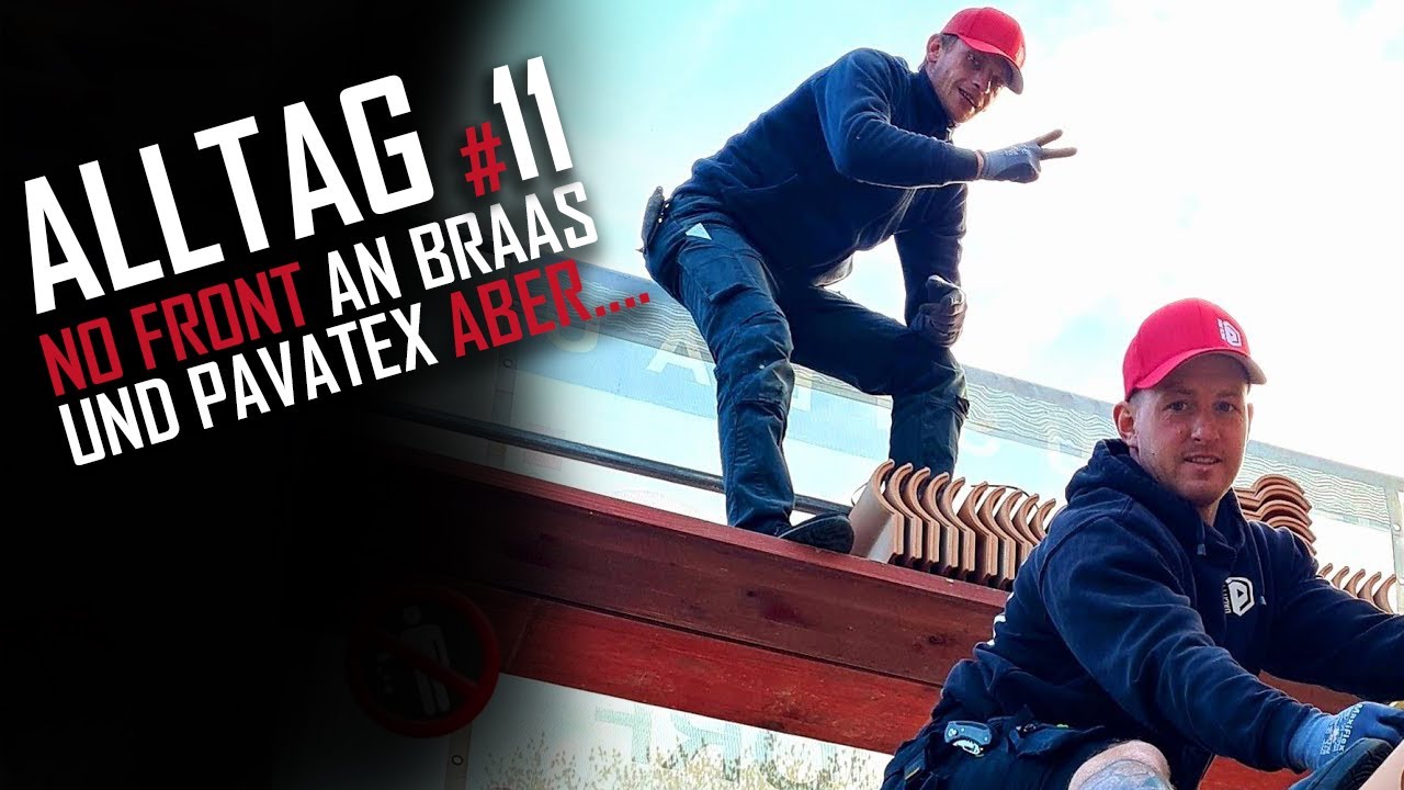 Dachdecker / Alltag #11 / No Front an Braas und Pavatex aber...