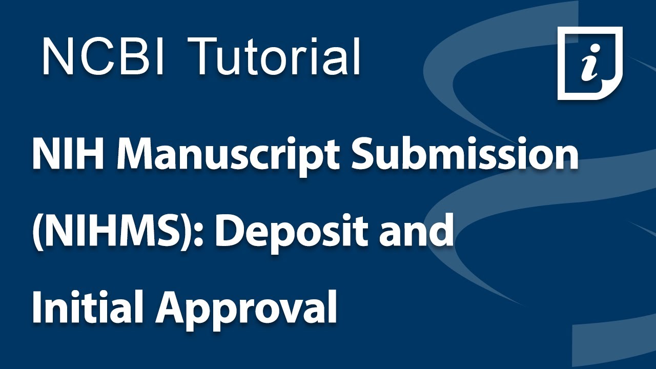 NIH Manuscript Submission (NIHMS): Deposit and Initial Approval