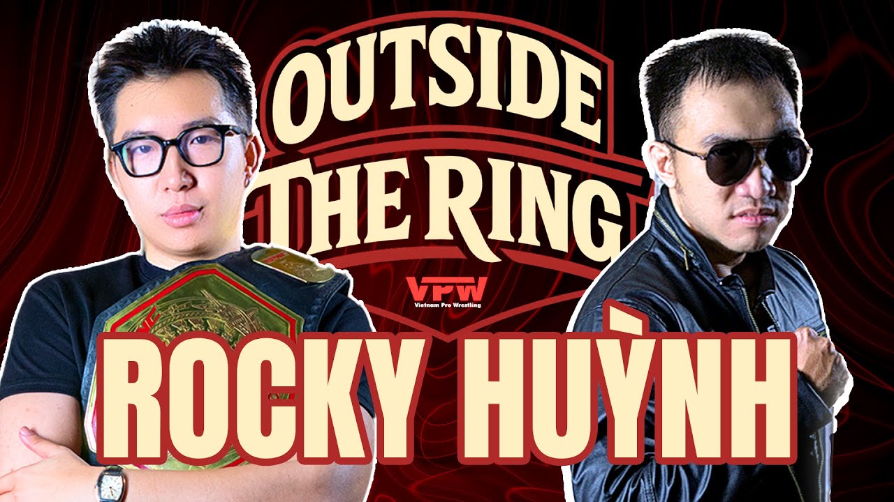 Sự Ra Đời Của Vietnam Pro Wrestling: WWE, Chris Jericho, John Cena, Phương Nam | Tập 1