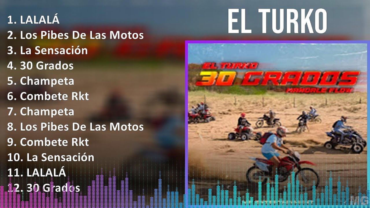 El Turko 2024 MIX Favorite Songs - LALAL&Aacute;, Los Pibes De Las Motos, La Sensaci&oacute;n, 30 Grados