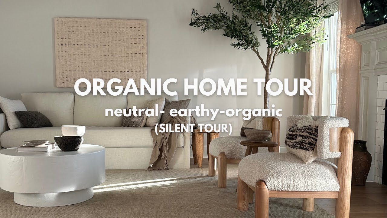 Organic Home Tour (Earthy-Organic-Neutral) Silent Tour!