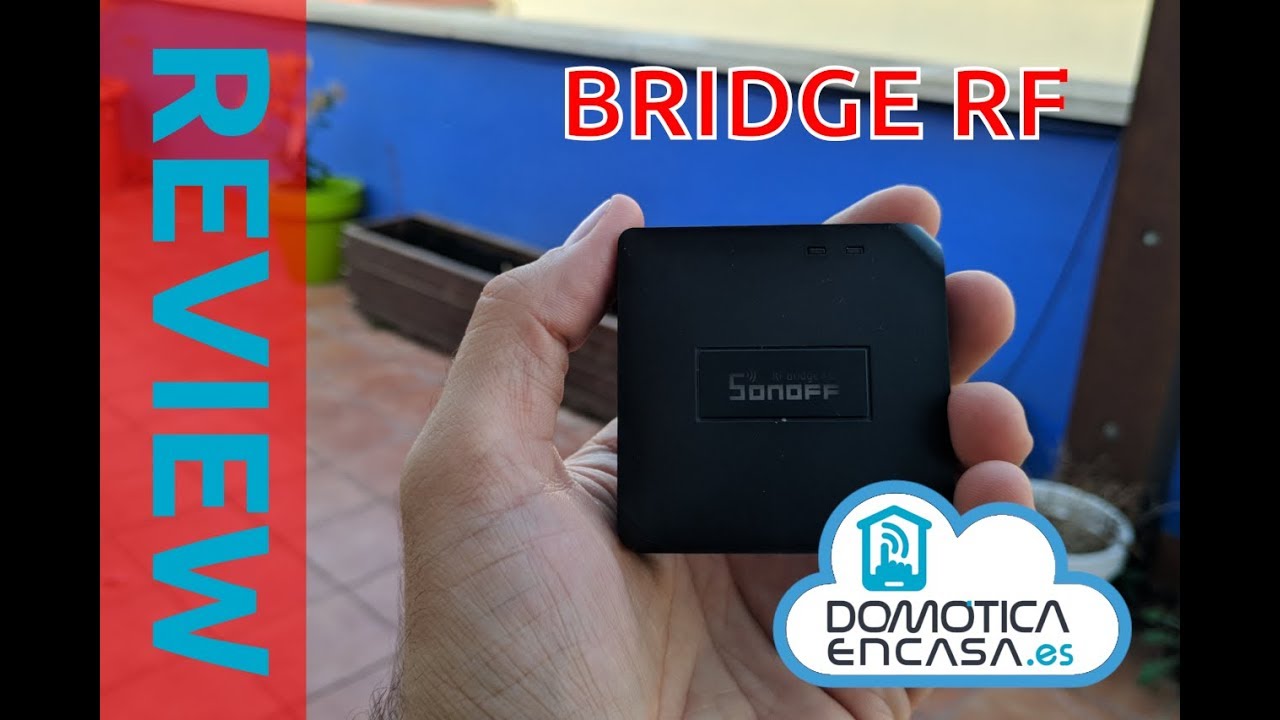 Review del Bridge Sonoff RF - Domoticaencasa.es