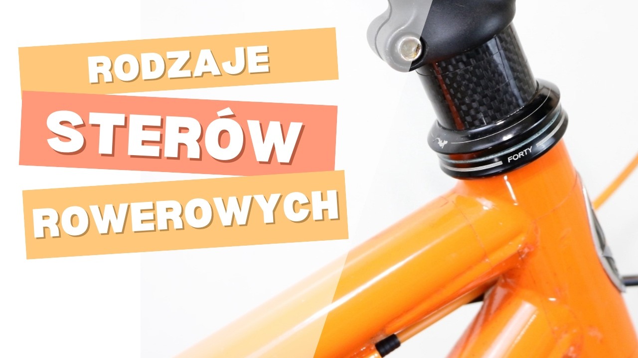 Rodzaje sterów rowerowych - Jak je rozpoznać i zmierzyć!