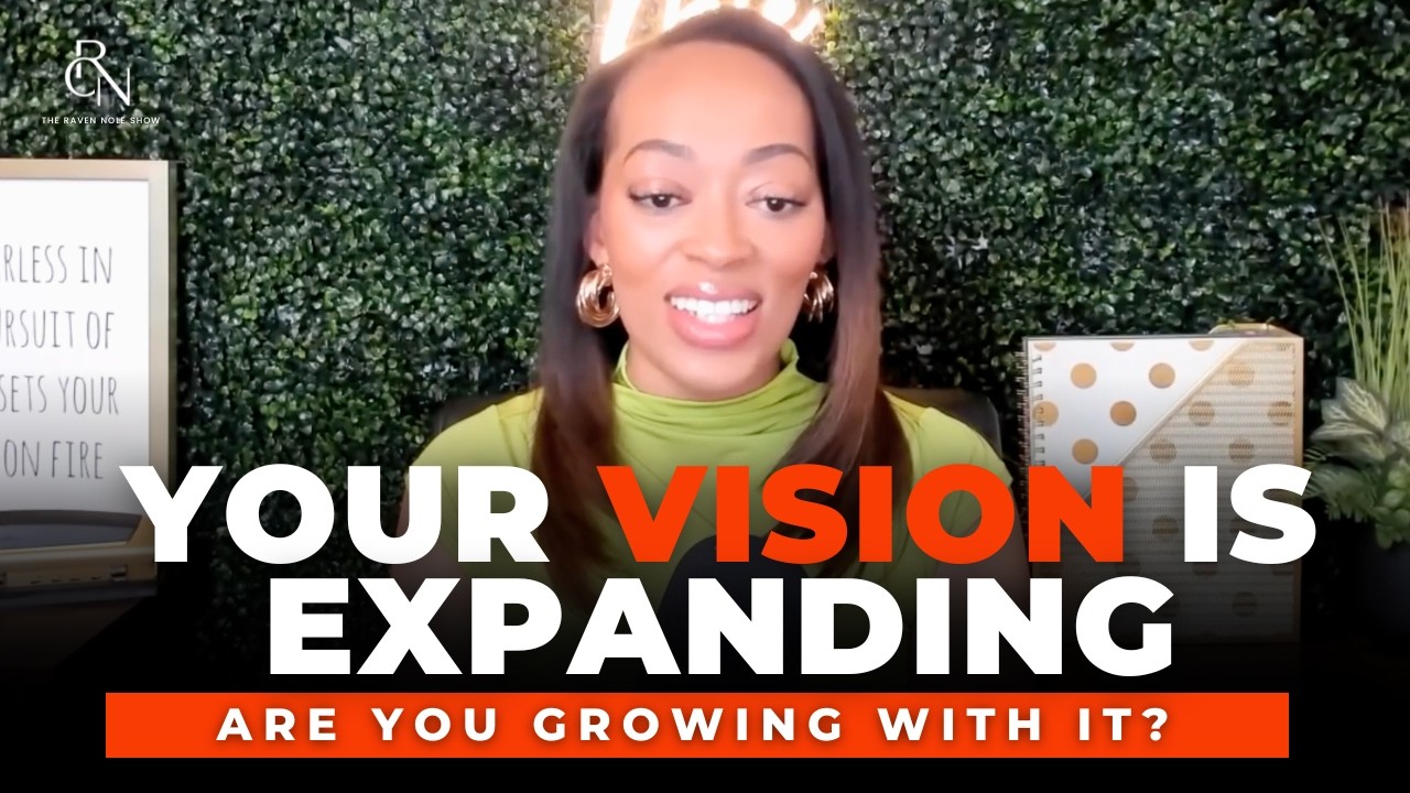 When God Expands Your Vision, You Have to Grow Too | The Raven Nole Show Ep. 93