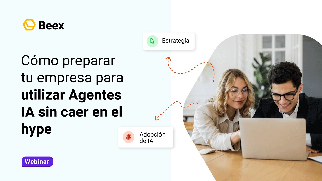 Cómo preparar tu empresa para utilizar Agentes IA sin caer en el hype | Webinar Beex