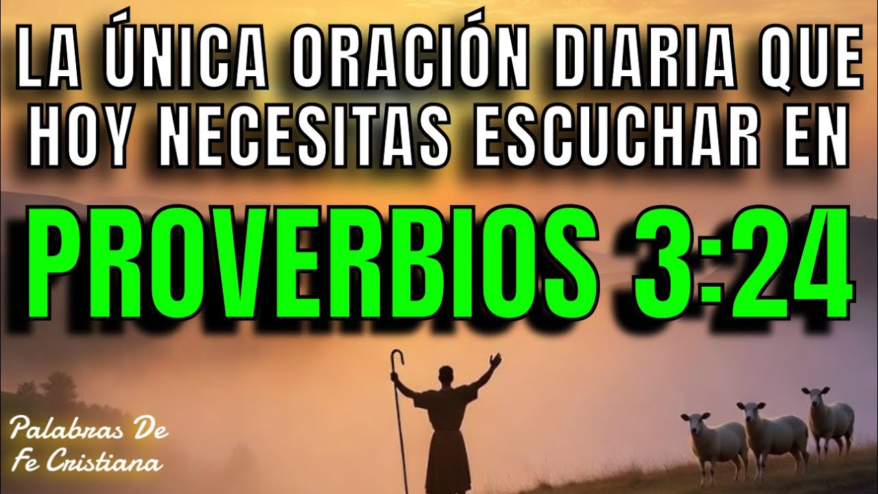 EMPIEZA hoy MEDITANDO CON PROVERBIOS 3:24 | DIOS te dice: NO TEMAS, YO ESTOY CONTIGO