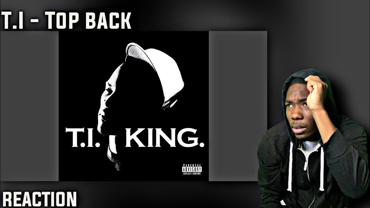 LETS GO TO THE SOUTH! T.I Top Back REACTION!