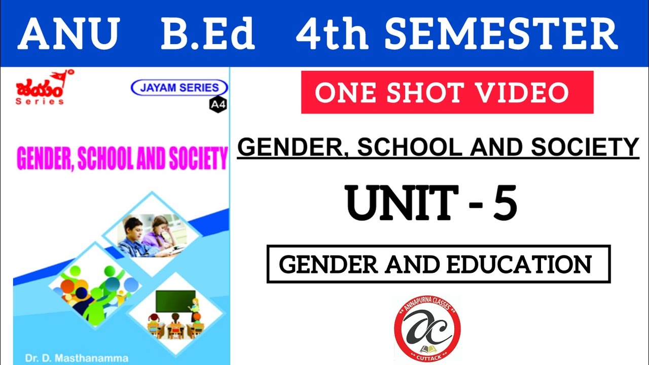GENDER SCHOOL AND SOCIETY 4thsem UNIT- 5 acharyanagarjunauniversity . UNIT5 anu B.Ed