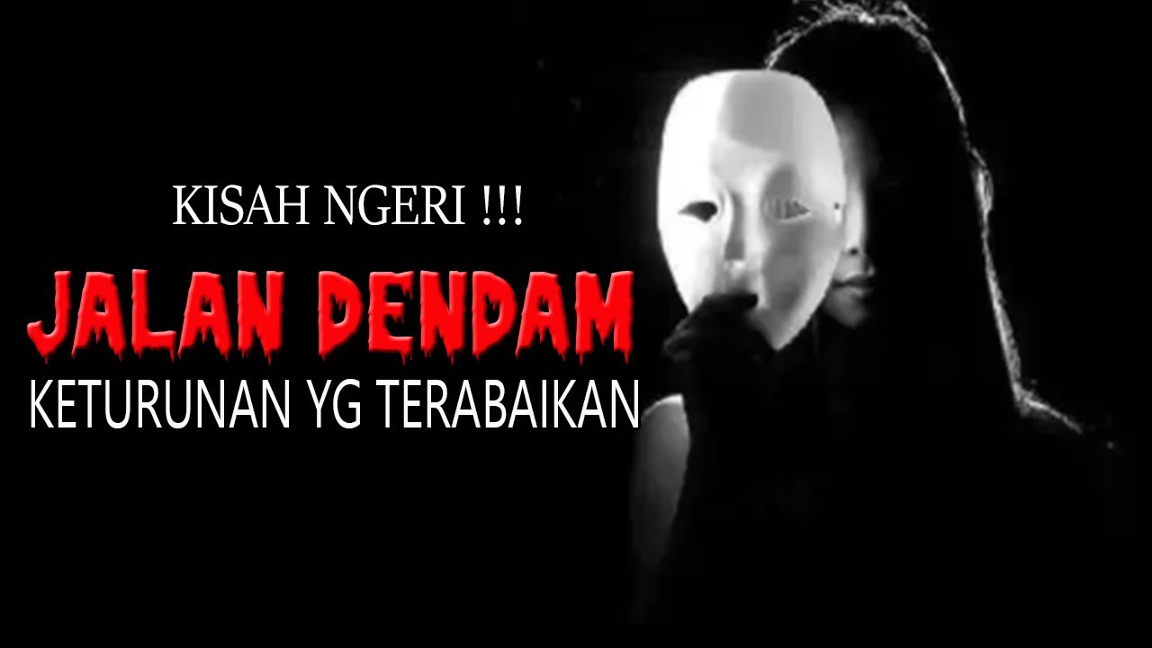 KISAH NGERI❗️❗️DENDAM SANG KETURUNAN  YG TERABAIKAN