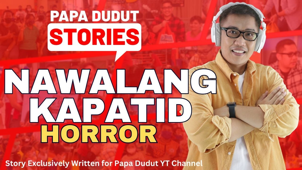 NAWALANG KAPATID | QUASAR | PAPA DUDUT HORROR