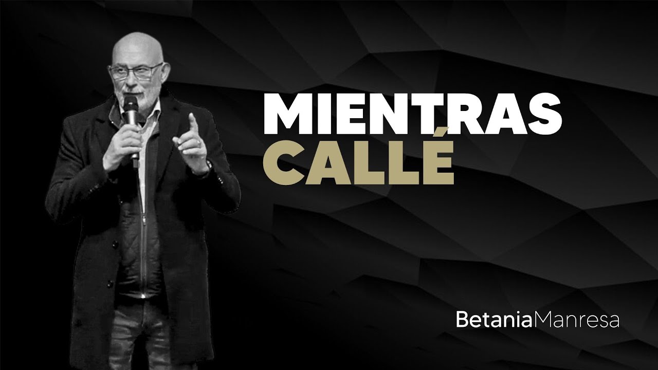 MIENTRAS CALLÉ