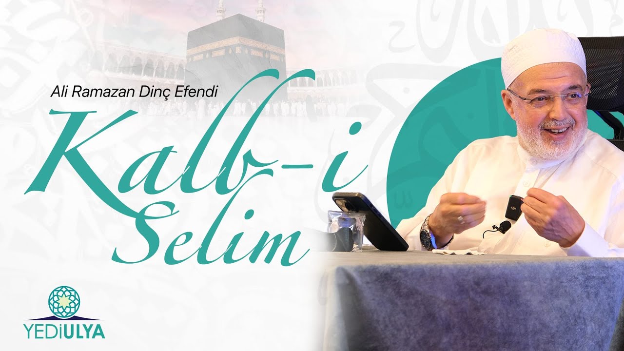 Ali Ramazan Dinç Efendi - Kalb-i Selim Sohbetleri (29.01.2026)