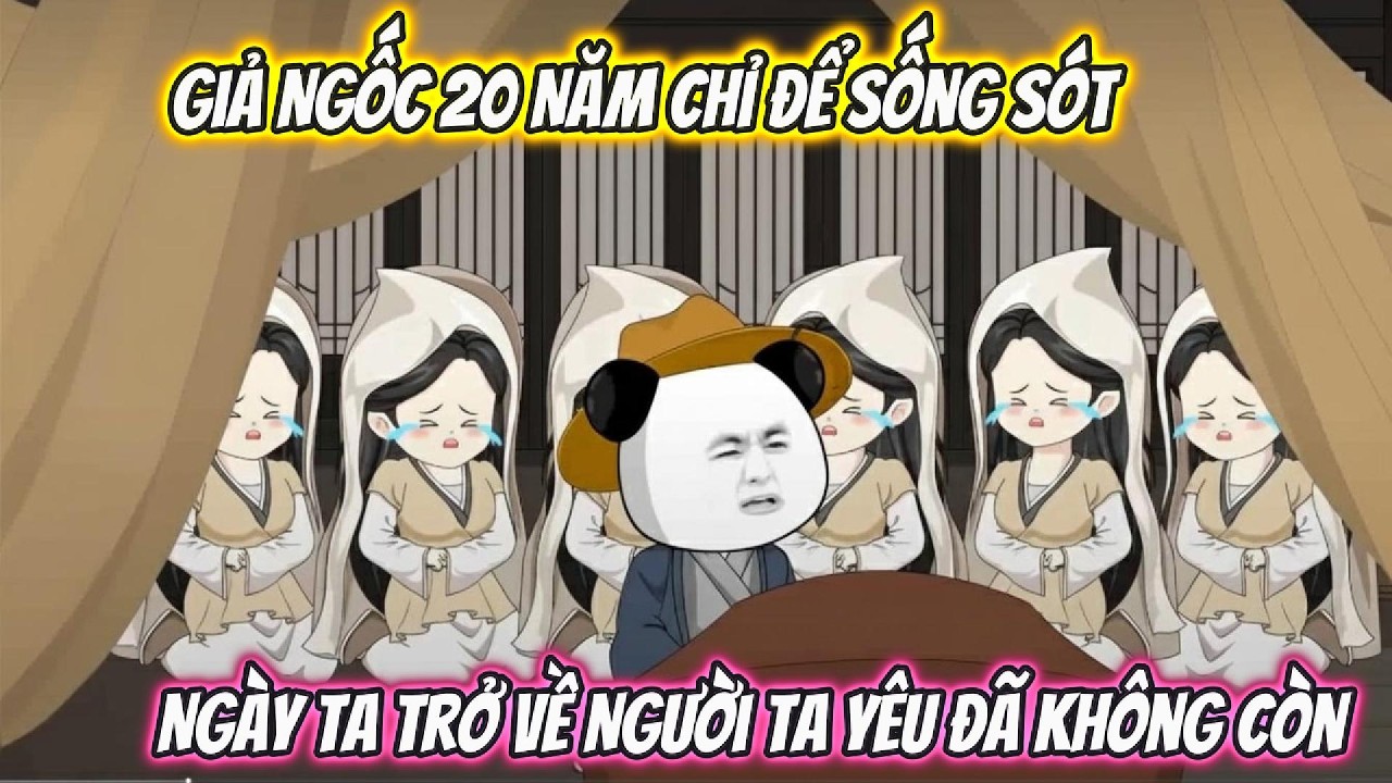 Giả Ngốc 20 Năm Chỉ Để Sống Sót… Ngày Ta Trở Về Người Ta Yêu Đã Không Còn | XRP VietSub