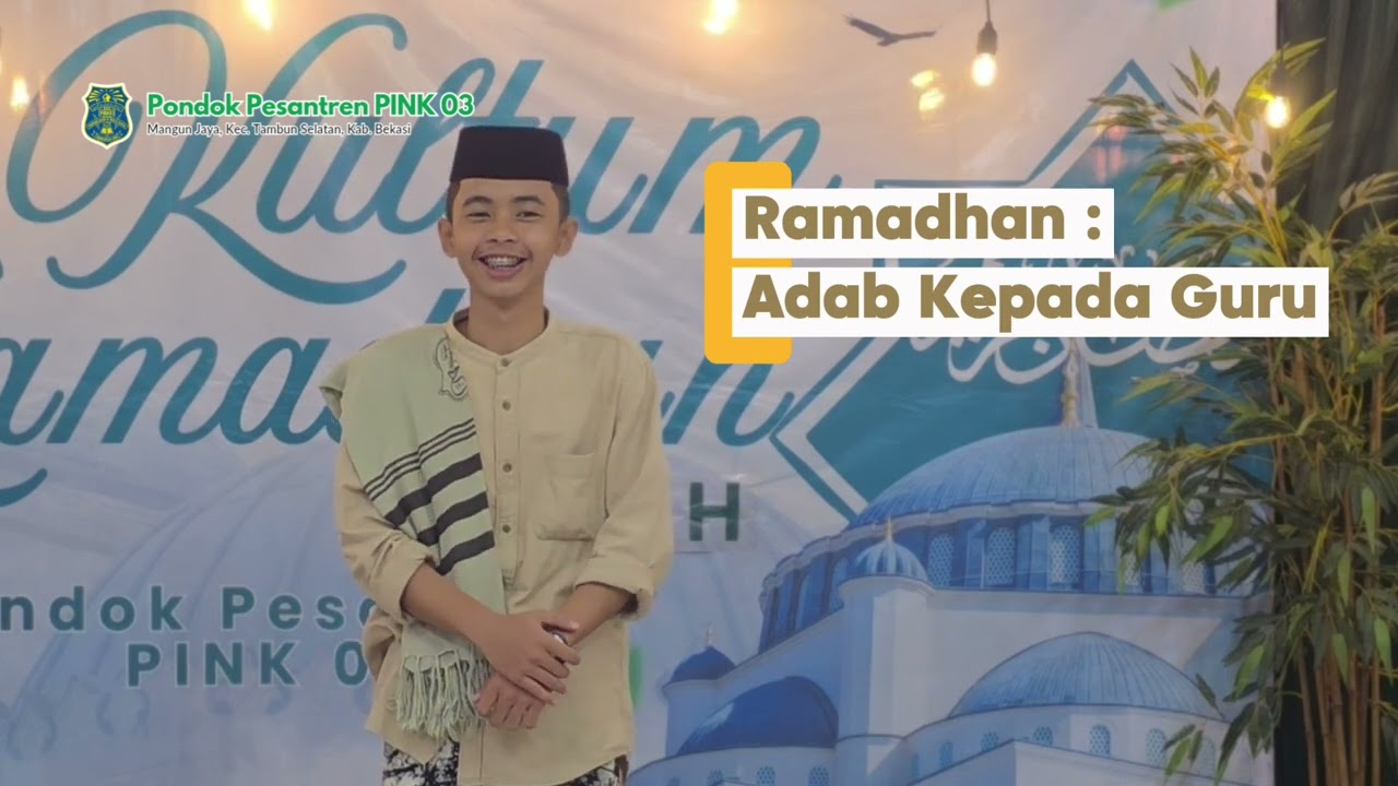 KULTUM RAMADHAN 1447 H | RAMADHAN : ADAB KEPADA GURU_MUHAMMAD FACHRIZAL RAMADHAN