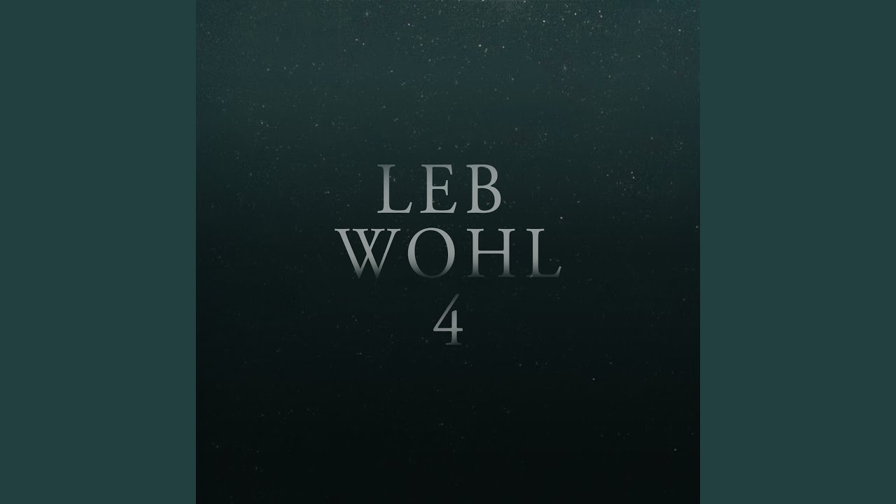 Leb Wohl 4