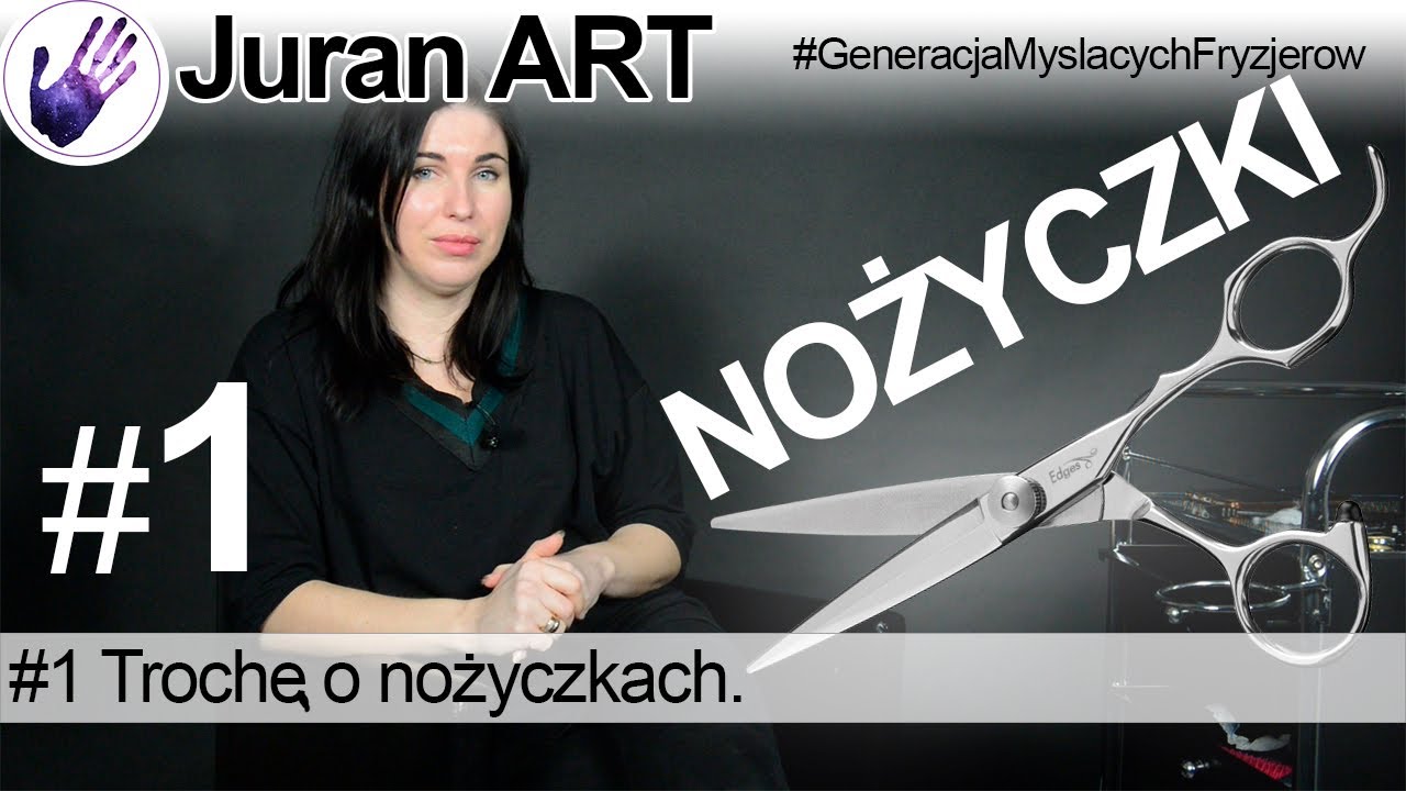 Fryzjerstwo od podstaw. #1 NOŻYCZKI FRYZJERSKIE