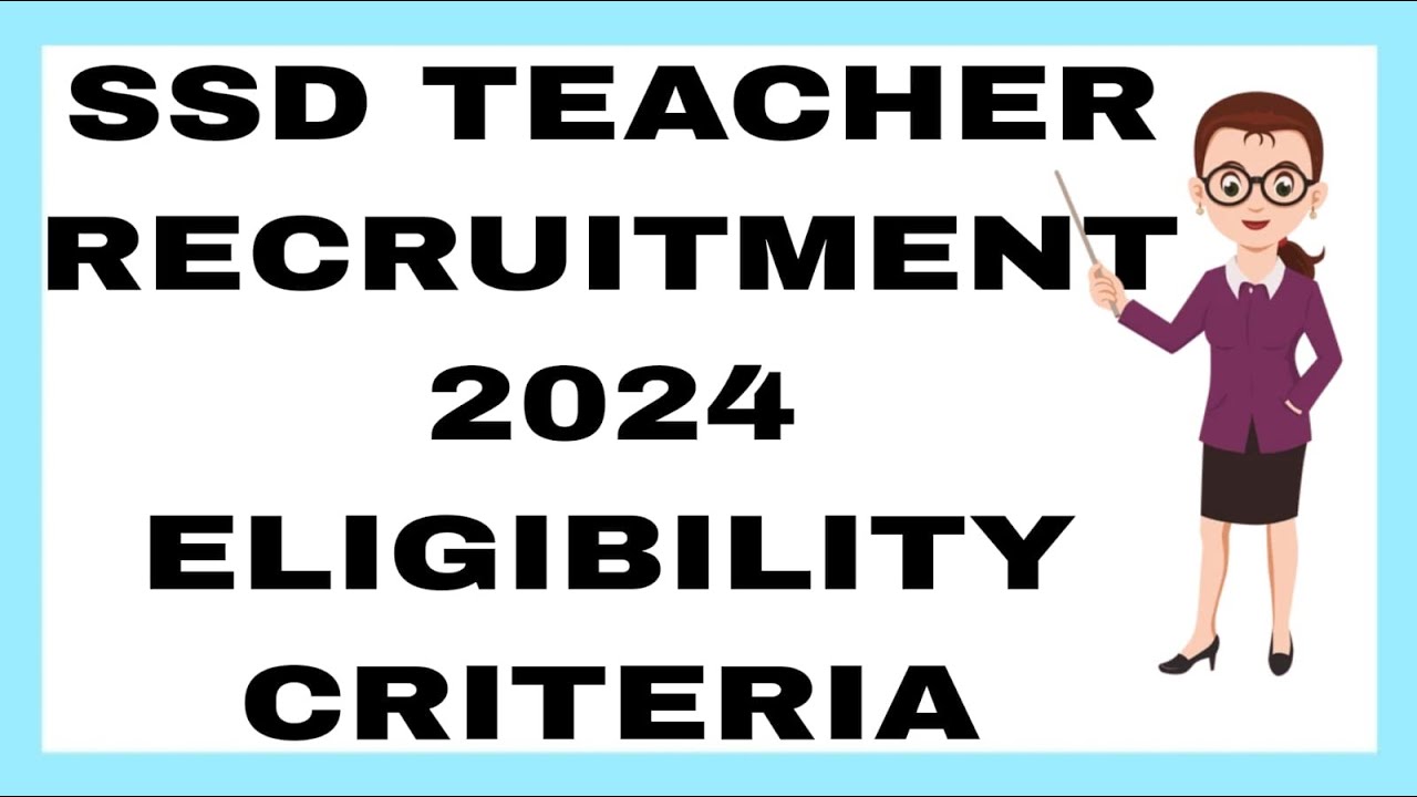SSD TEACHER RECUIRMENT 2024 ELIGIBILITY CRITERIA