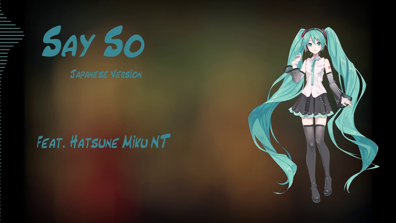 【Hatsune Miku NT】Say So (Japanese Version) 【Piapro NT Cover】