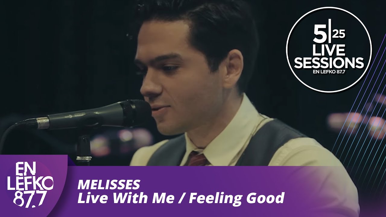 525 Live Sessions : Melisses - Live With Me / Feeling Good | En Lefko 87.7