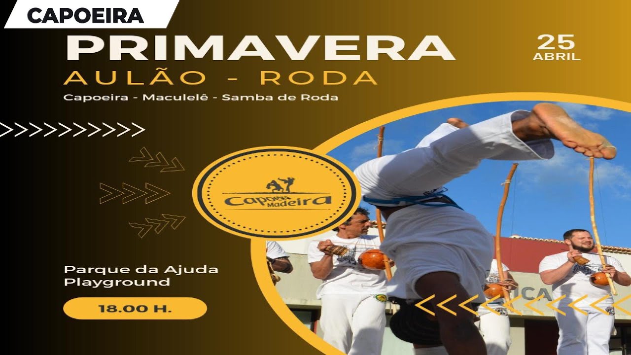 2024 Roda de CAPOEIRA MADEIRA Primavera, 25 Abril