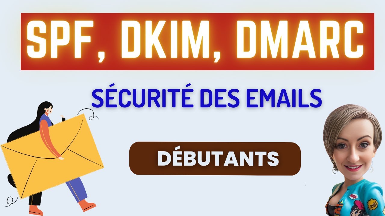 Délivrabilité des emails en 2024  SPF, DKIM, DMARC simplifiée pour débutant