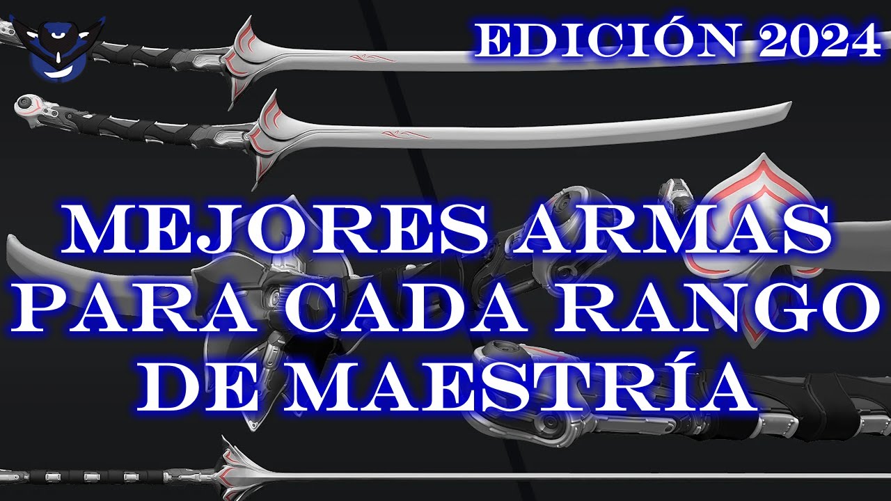 LAS MEJORES ARMAS PARA CADA RANGO DE MAESTRIA - Edición 2024 - Warframe