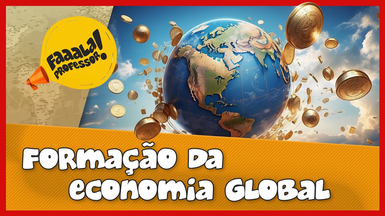 Forma&ccedil;&atilde;o da Economia Global | GEOGRAFIA | Prof. Carlos Andr&eacute;