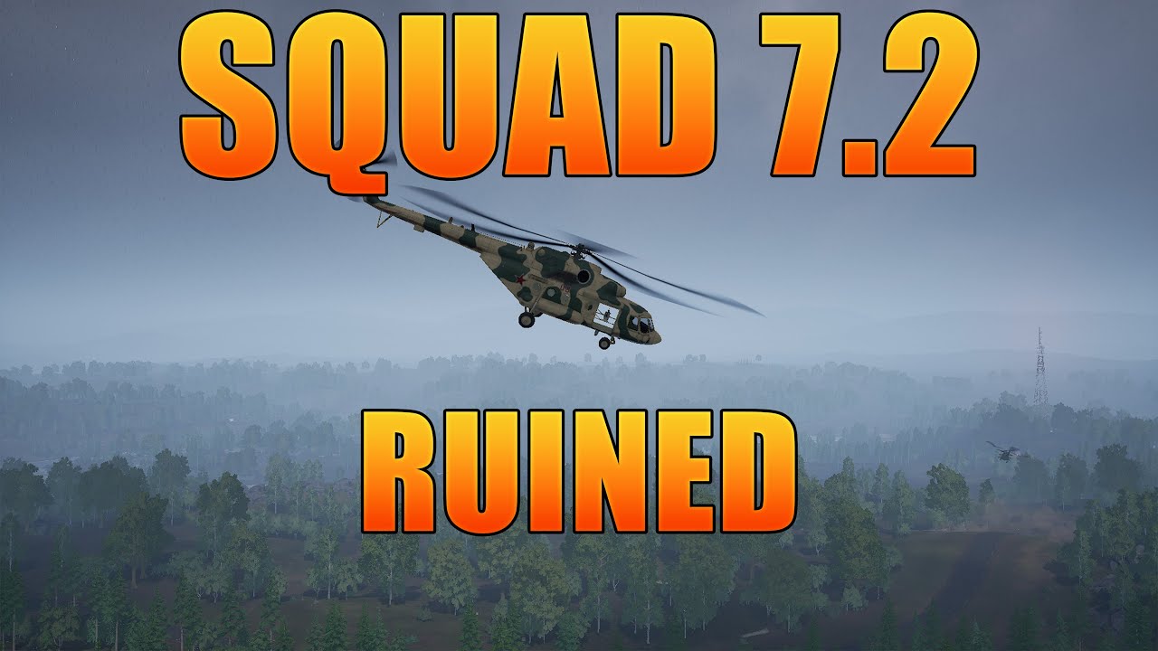 [SQUAD] - 7.2 UPDATE RUINED HELI'S IN SQUAD