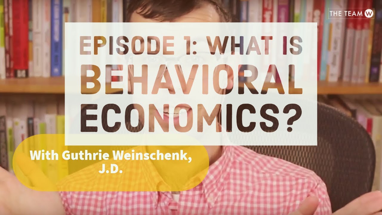 Episode 1 What Is behavioral economics? Part 1