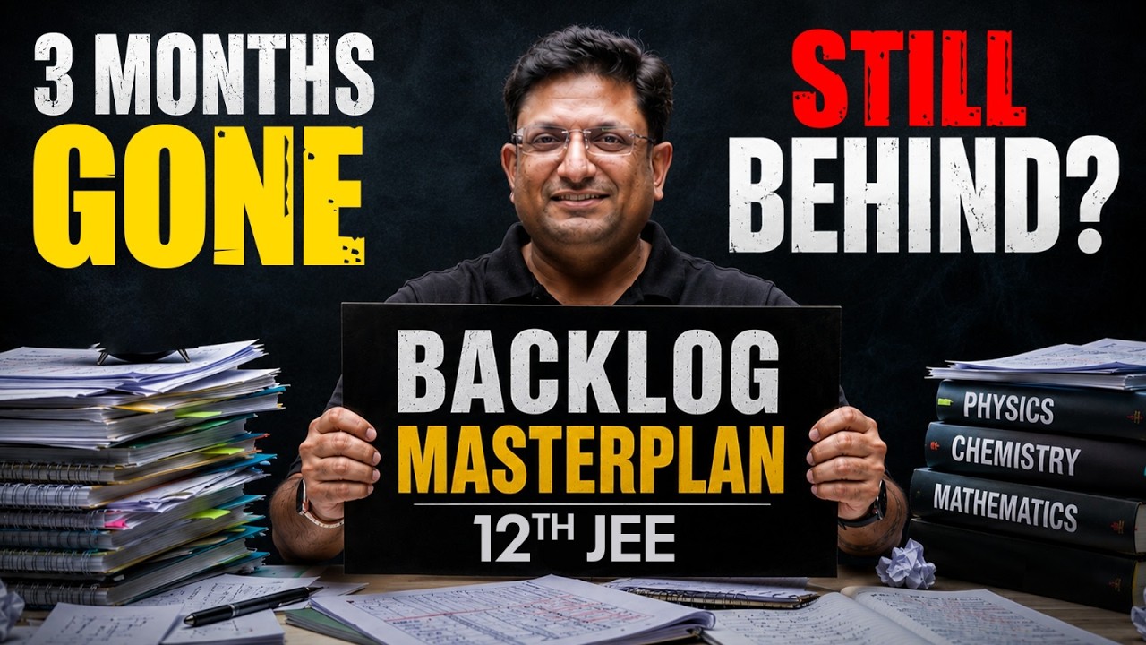 3 Months Gone... Still Behind? 😨 | Class 12th Backlog Masterplan 🔥 | JEE 2027
