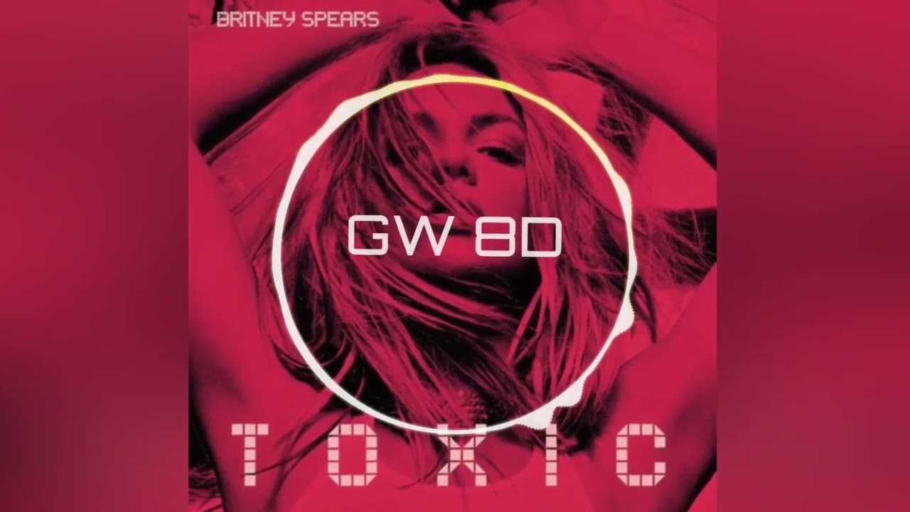 Britney Spears 🎧 Toxic 🔊8D AUDIO VERSION🔊 Use Headphones 8D Music