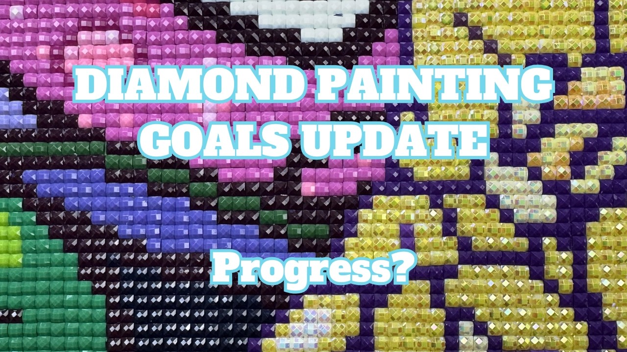 Progress, Not Perfection, Is The Goal | Diamond Painting Goals Update