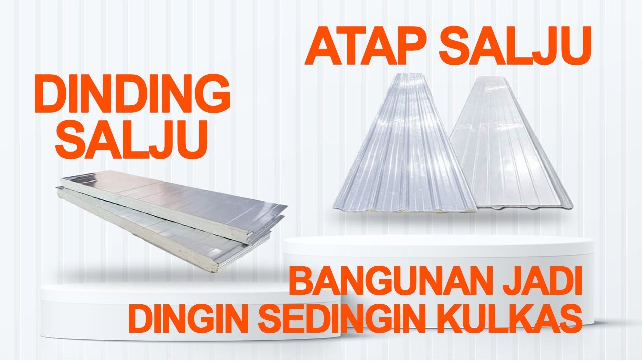 ATAP SALJU DAN DINDING SALJU