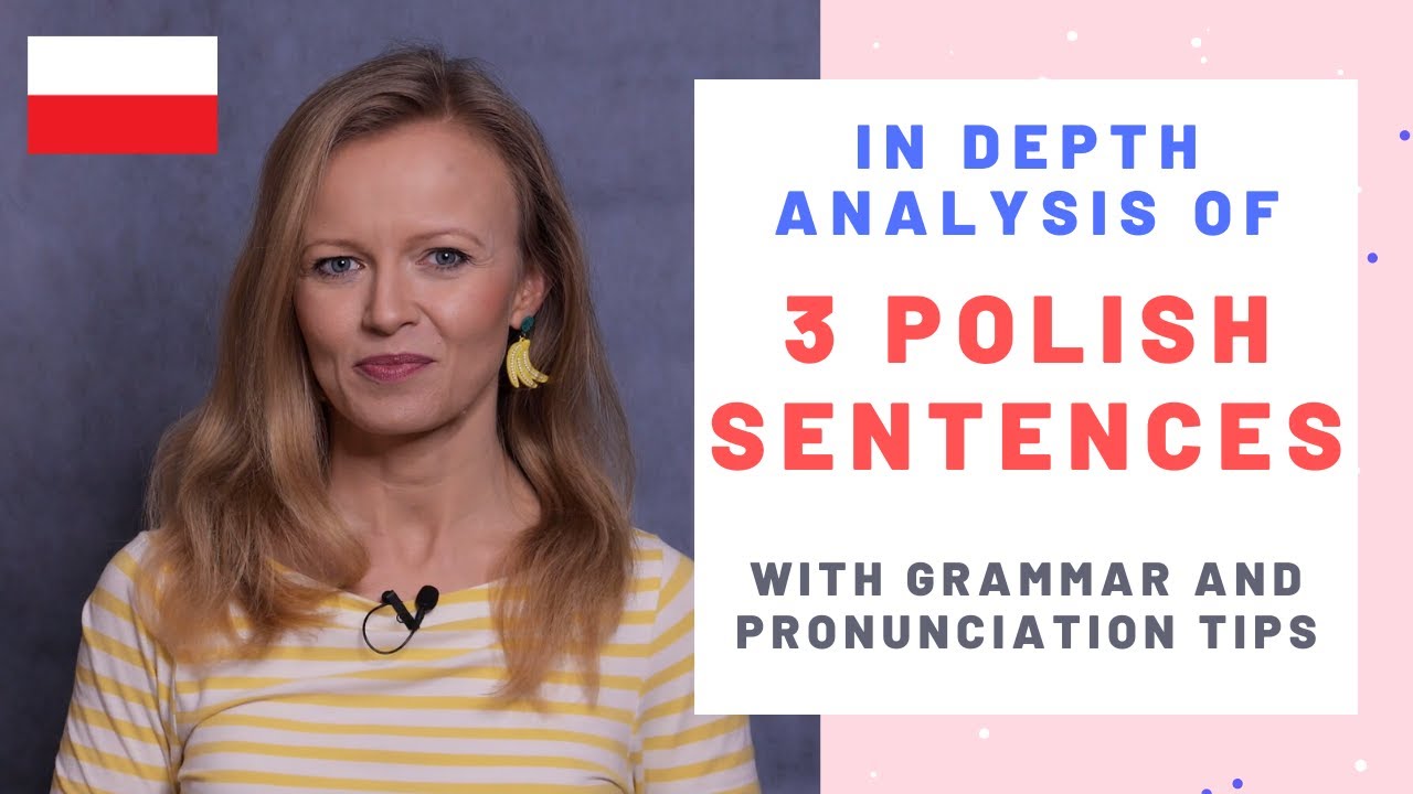 3 Polish sentences - in depth analysis with grammar and pronunciation tips A1-A2
