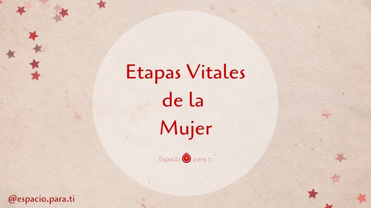 Etapas vitales de la Mujer.