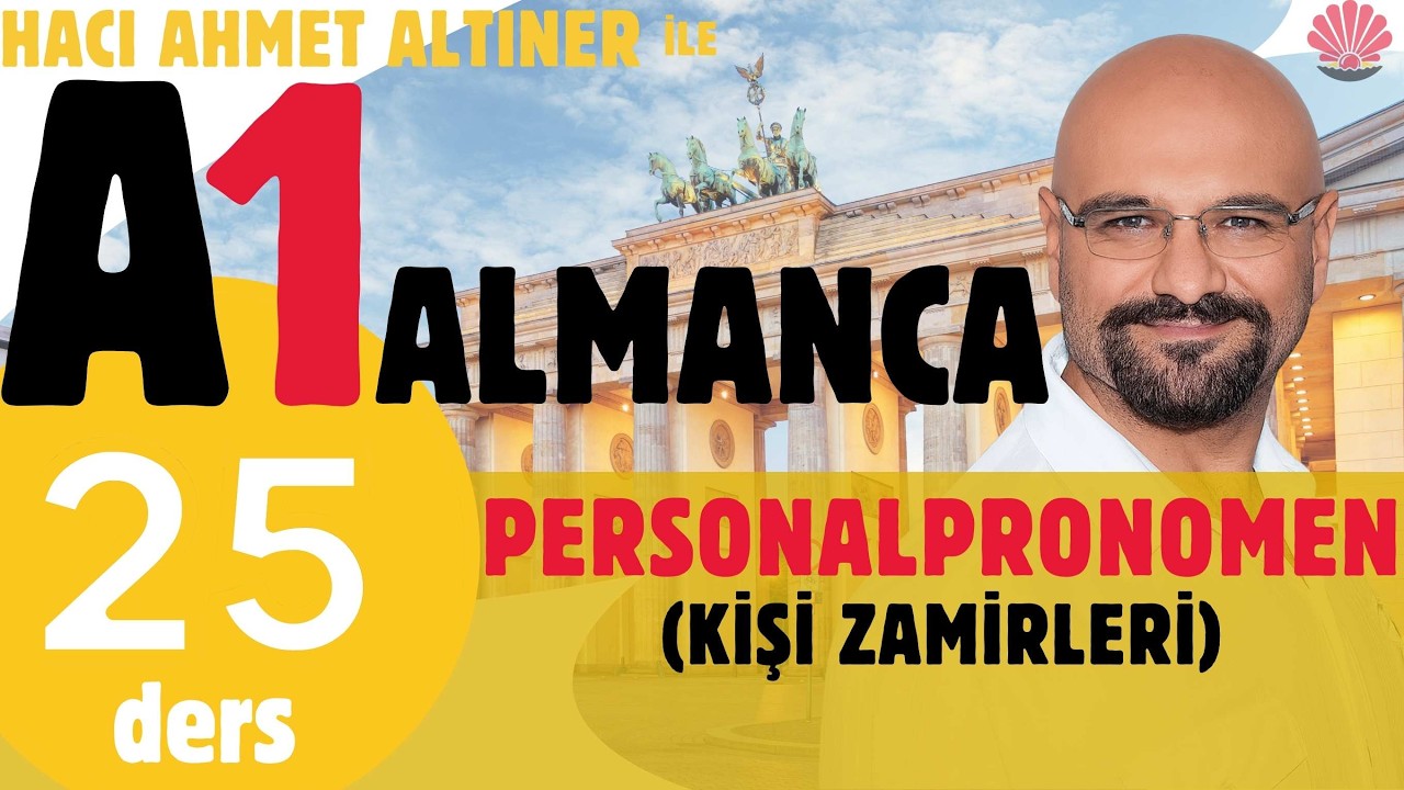 25. Ders (A1) Personalpronomen (kişi zamirleri)