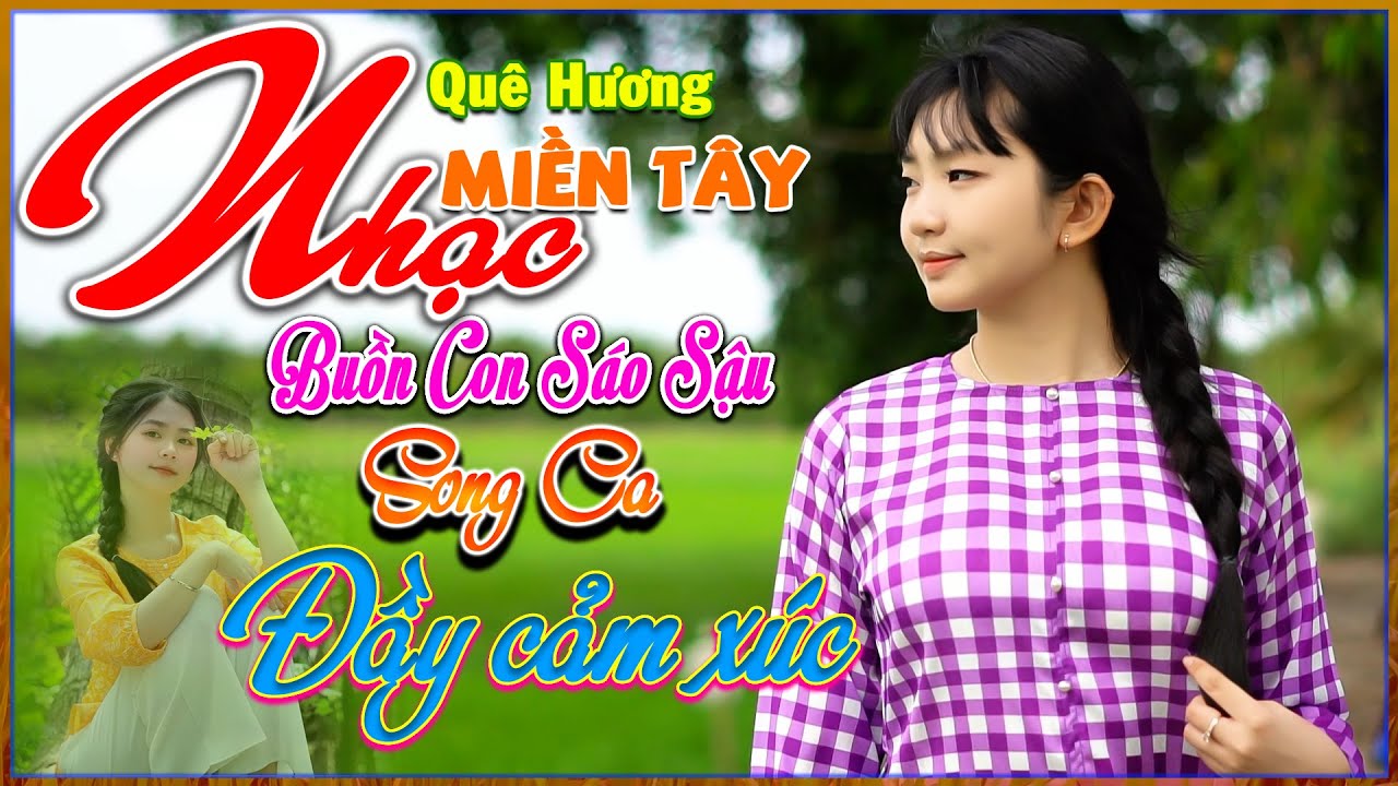 Nhạc Quê Hương Miền Tây, Song Ca Đầy Cảm Xúc, LK Nhạc Dân Ca Buồn Con Sáo Sậu, Bolero 72H