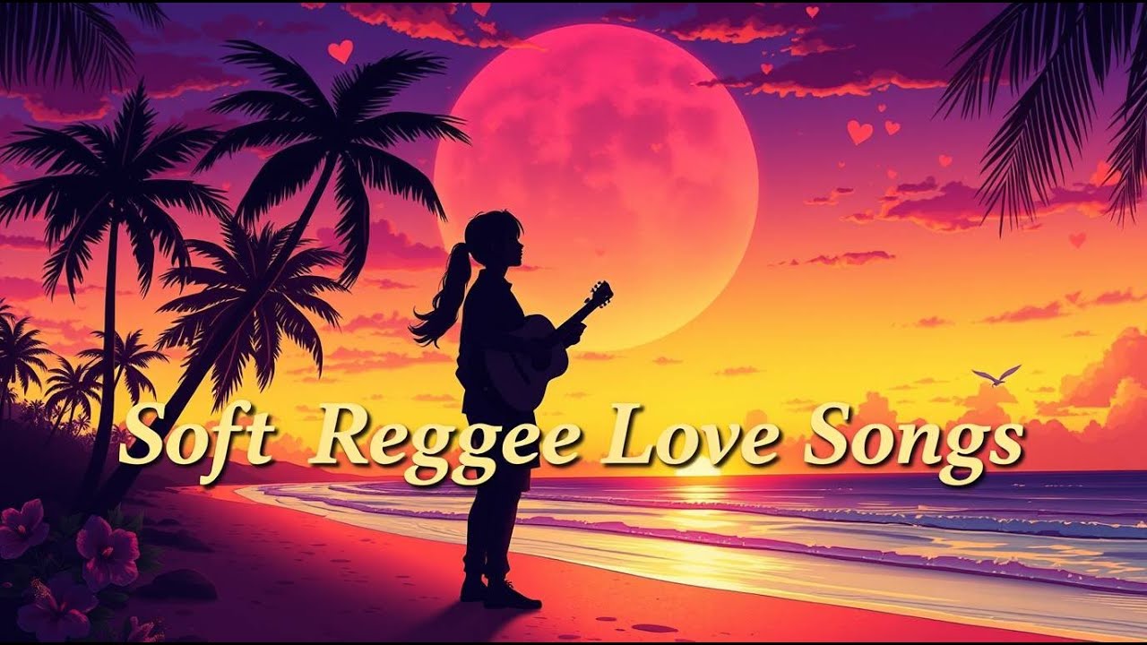 Soft Reggae Love Songs 2026 🌙 | Calm Love for Late Nights