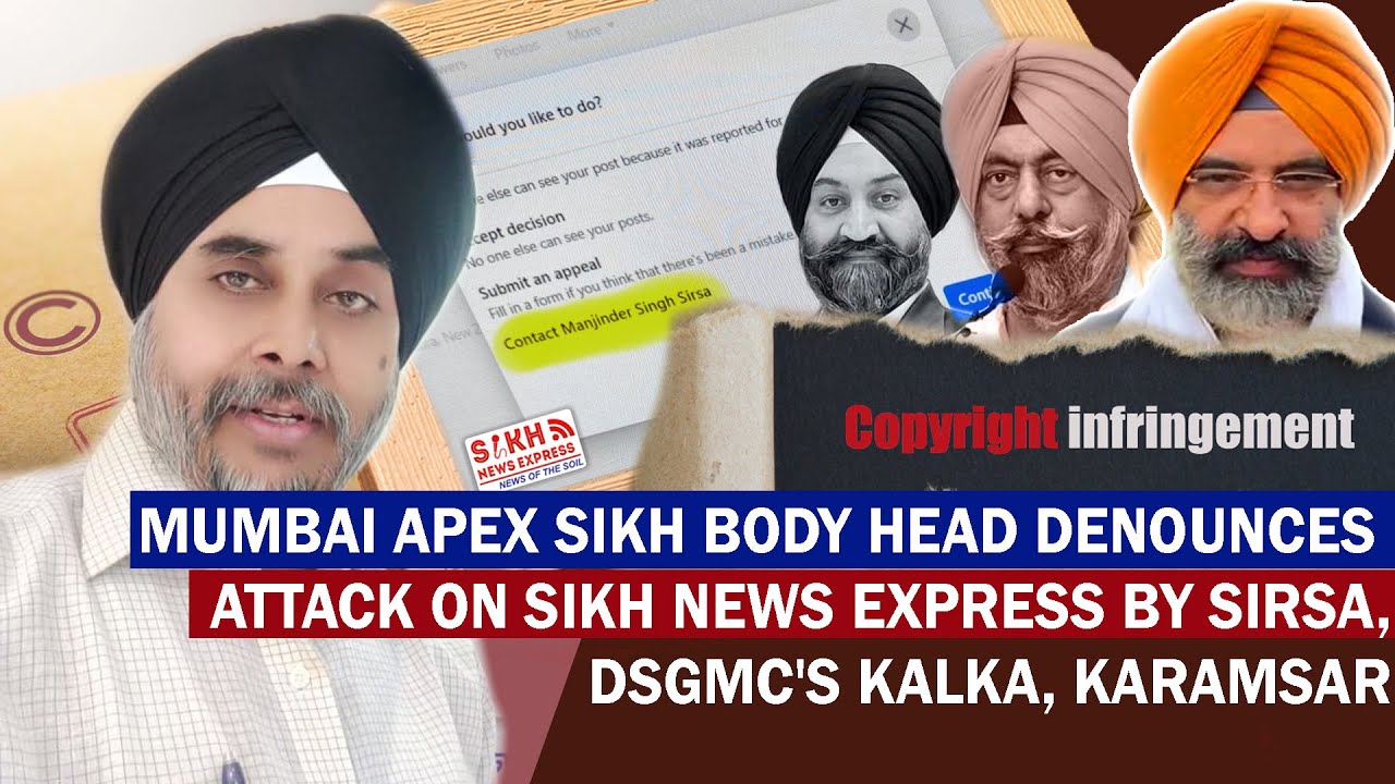 Mumbai Apex Sikh Body Head Denounces Attack on Sikh News Express by Sirsa, DSGMC's Kalka, Karamsar
