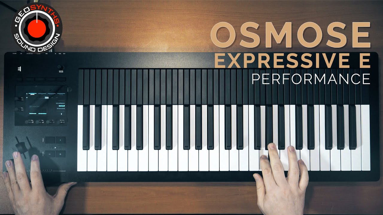 Osmose - Expressive E  - Performance