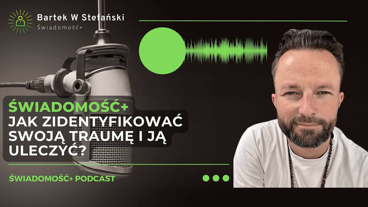 Jak zidentyfikować swoją traumę i ją uleczyć?
