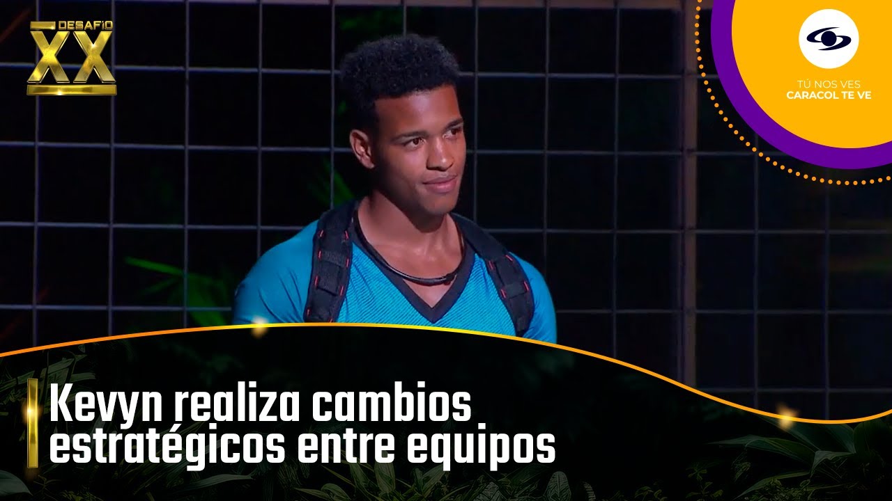 &iexcl;Revolc&oacute;n de equipos! Kevyn realiza cinco cambios entre los participantes| Desaf&iacute;o XX