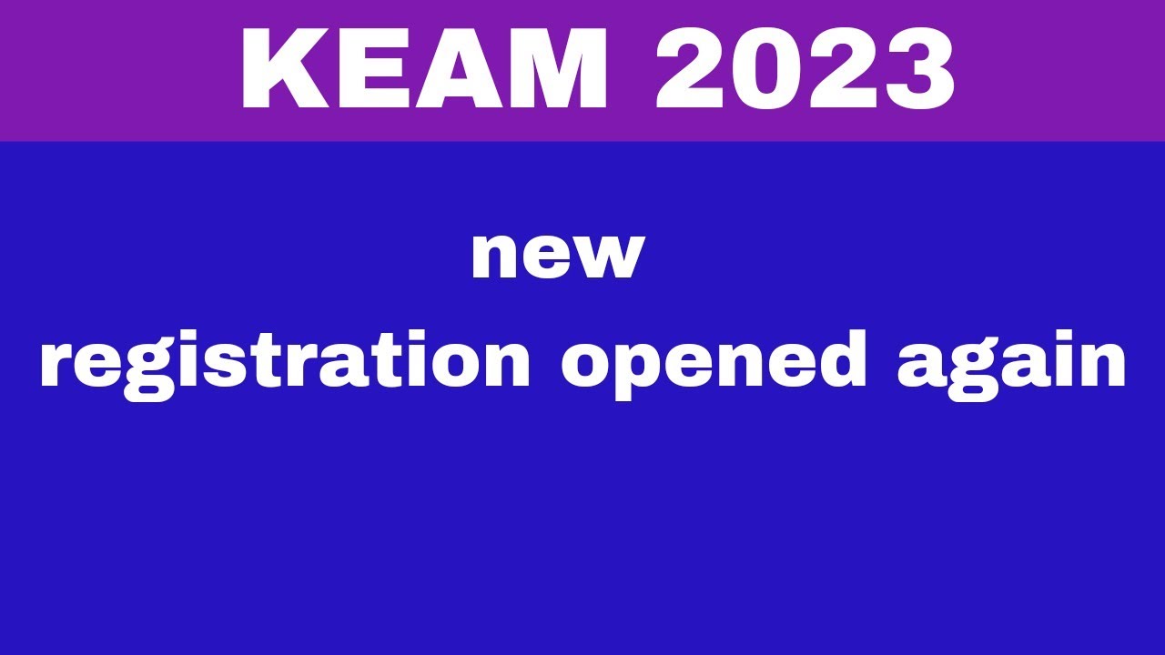 keam 2023 new registration course addition available now for architecture & medical & medical allied