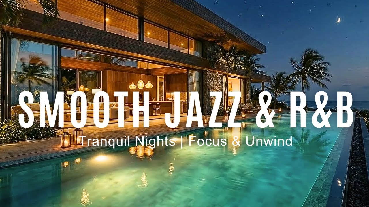 Tranquil Night Flow — Focus, Calm & Gentle Unwind | Smooth Jazz & R&B