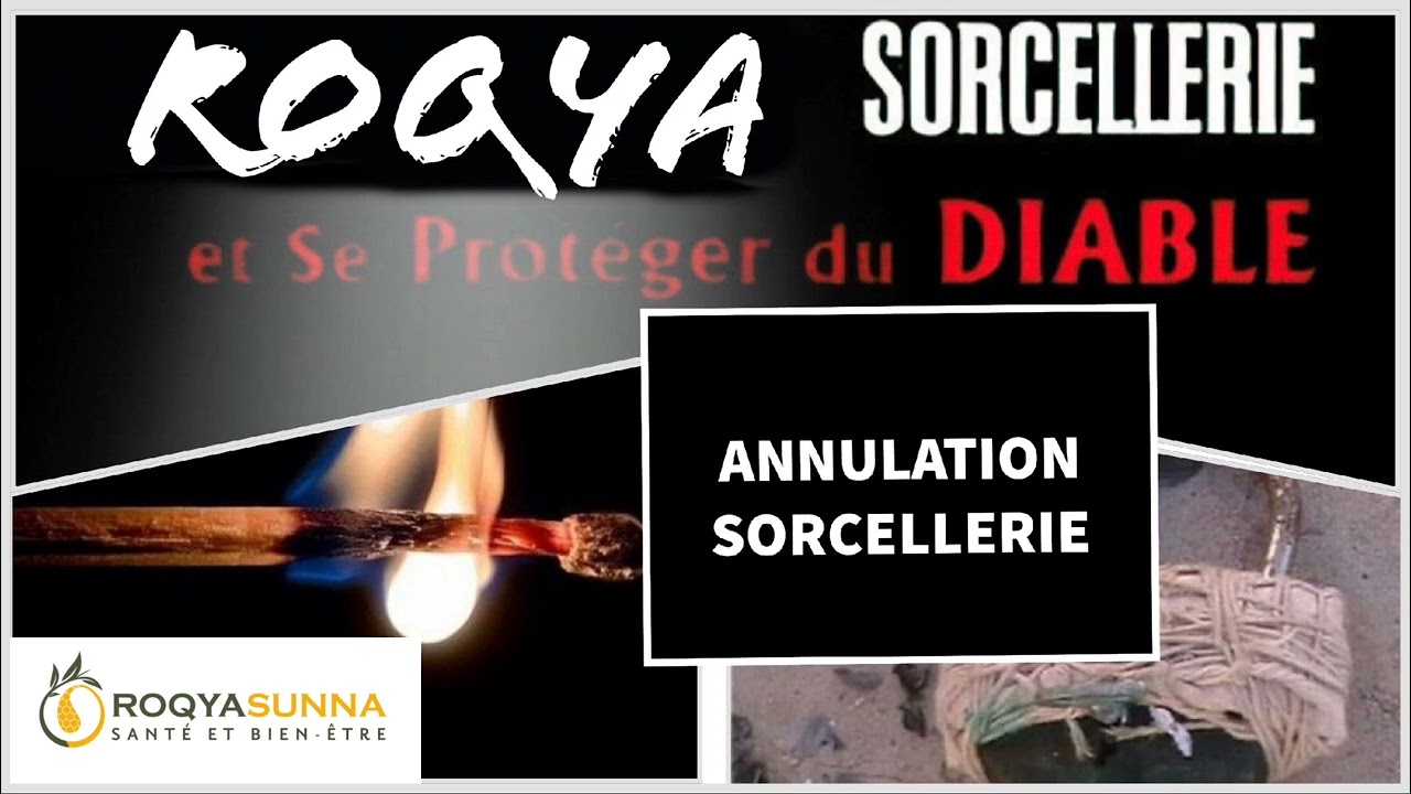 roqya puissante annulation destruction sorcellerie